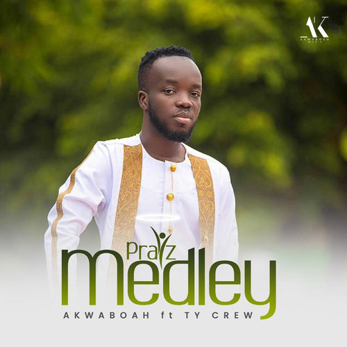 Akwaboah Jnr - Praise Medley ft TY Crew 1 Akwaboah Jnr - Praise Medley ft TY Crew 1