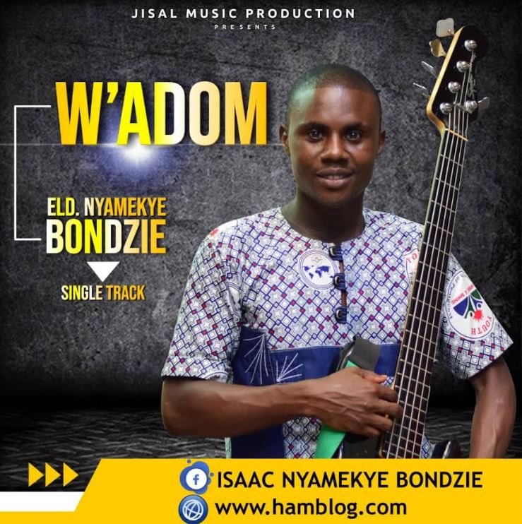 Eld. Nyamekye Bondzie – W’adom 1