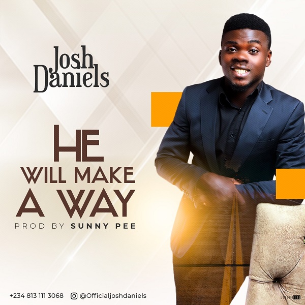 Josh Daniels-He Will Make A Way 1