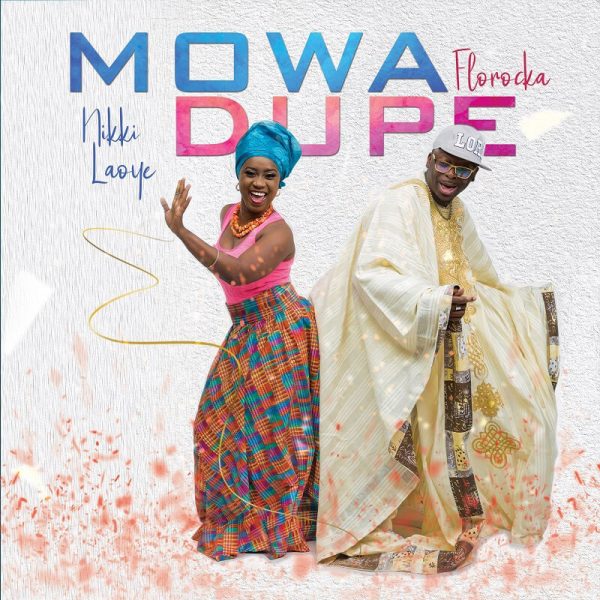 Nikki Laoye-Mo Wa Dupe ft Florocka 1