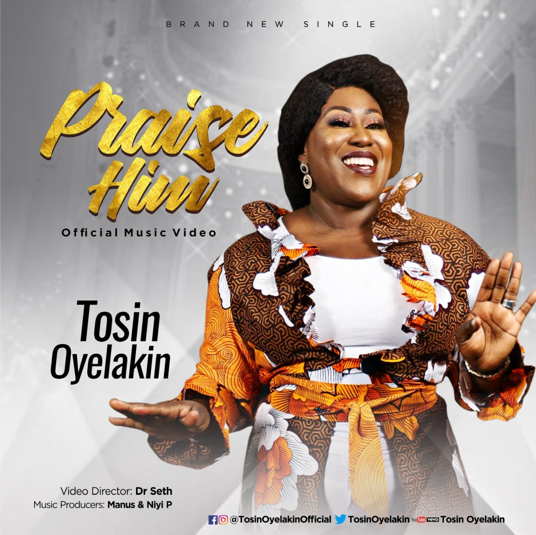 Tosin Oyelakin - Praise Him 1