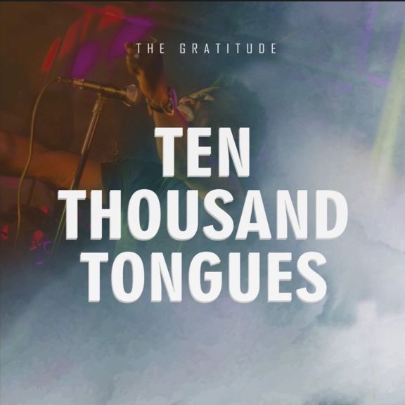 The Gratitude Coza-Ten Thousand Tongues 1