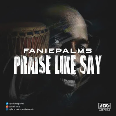 Fanie Palms - Praise Like Say(Music Download) 1 Praise like say