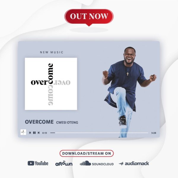 Overcome by Cwesi Oteng @Ghpraise.com
