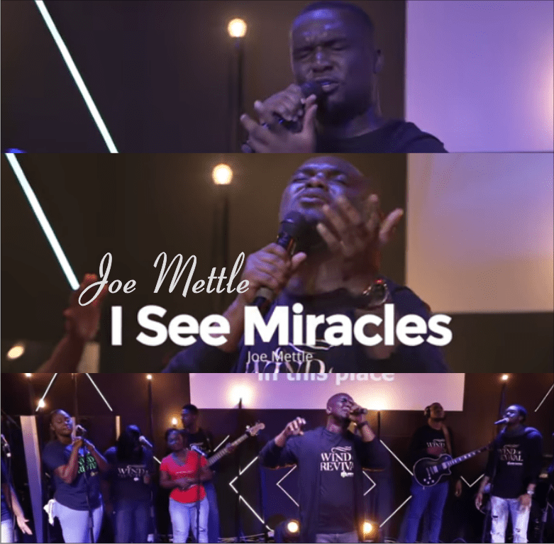 Joe-Mettle-I-See-Miracles @Ghpraise.com
