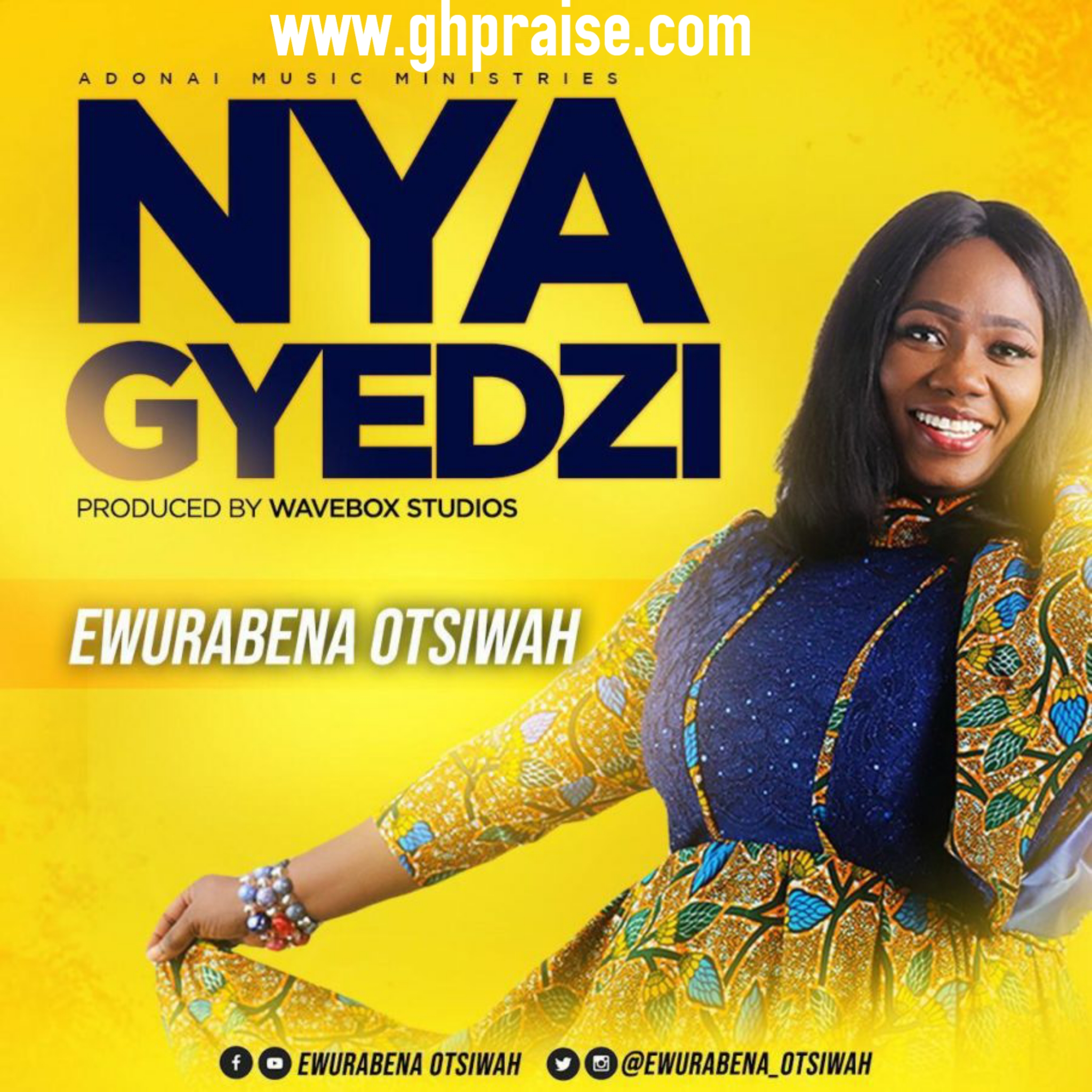 Nya Gyedzi by Ewurabena Otsiwah @ www.ghpraise.com