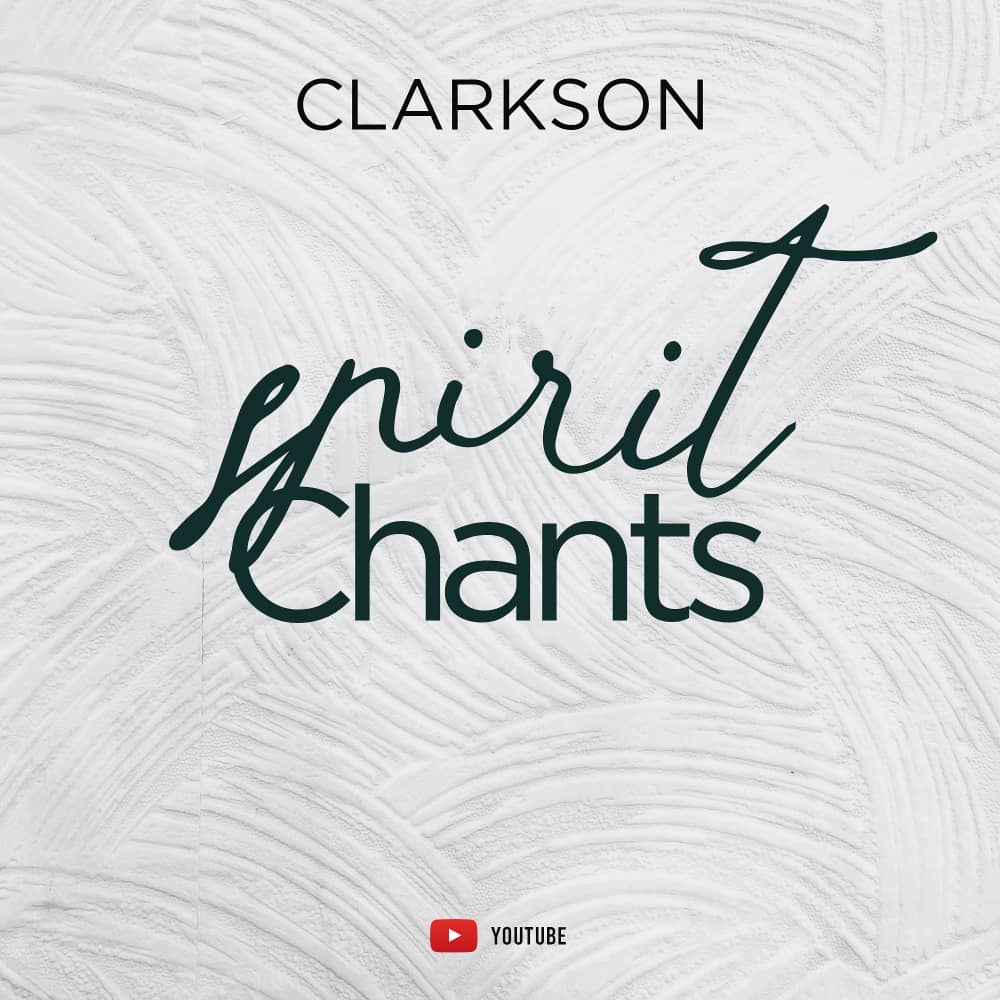 Spirit Chants by Clarkson @Ghpraise.com
