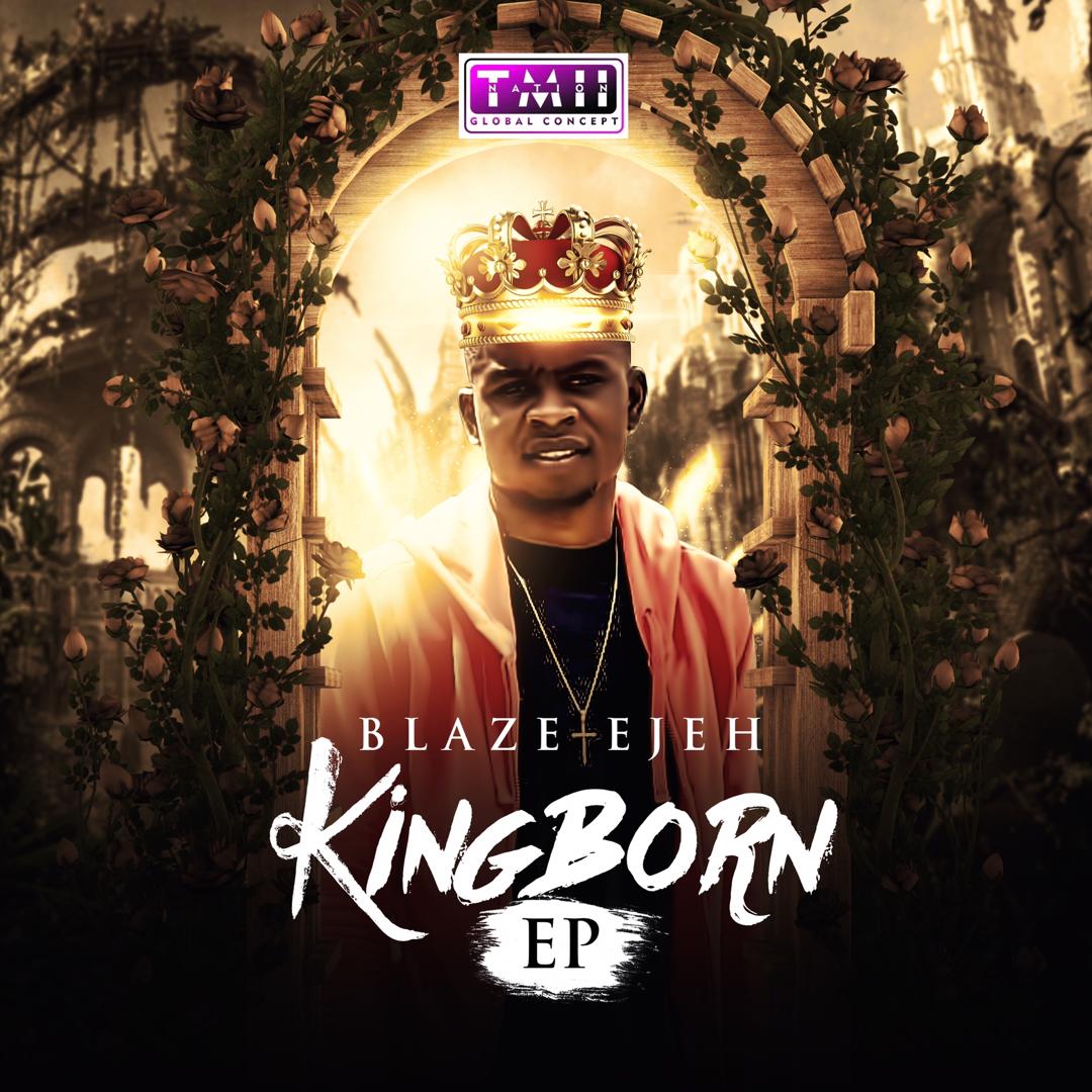 Blaze Ejeh - Kingborn EP