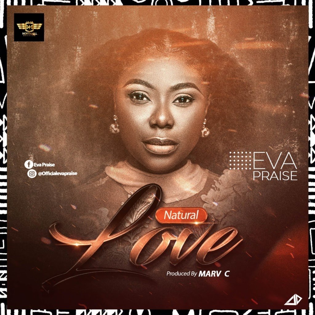 Natural Love by Eva Praise @Ghpraise.com
