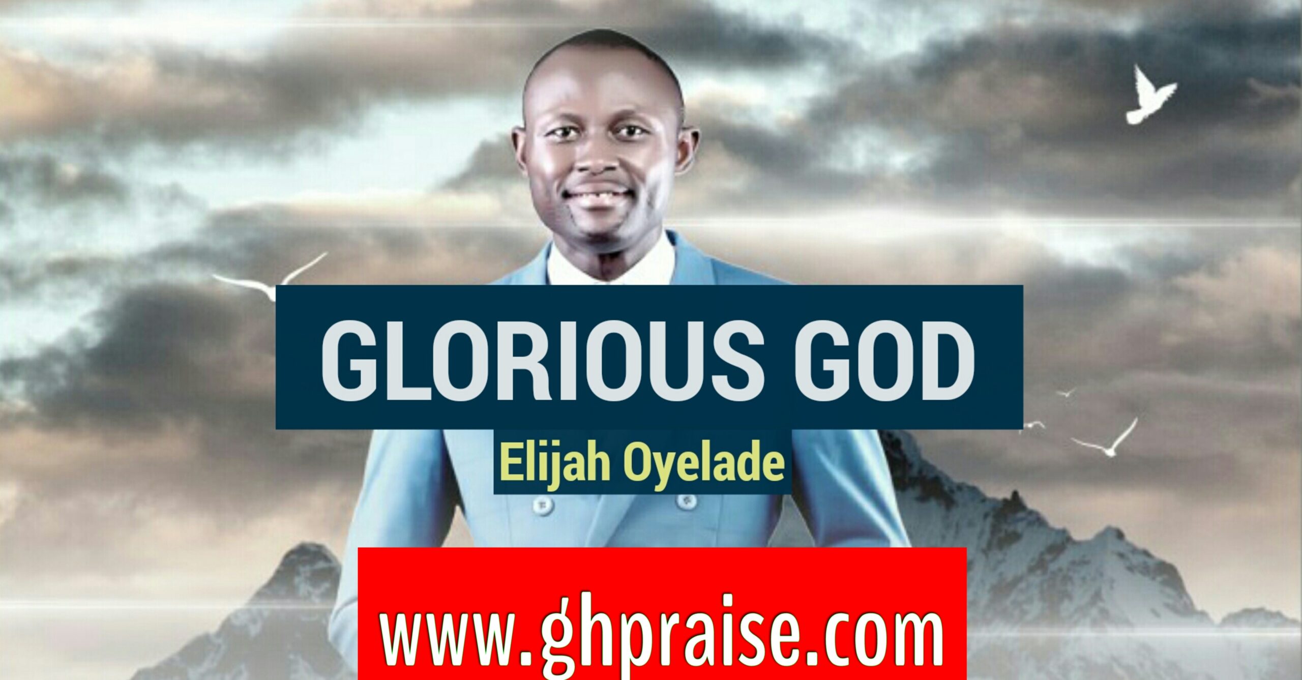 Elijah Oyelade - Glorious God (Mp3 Download) 1