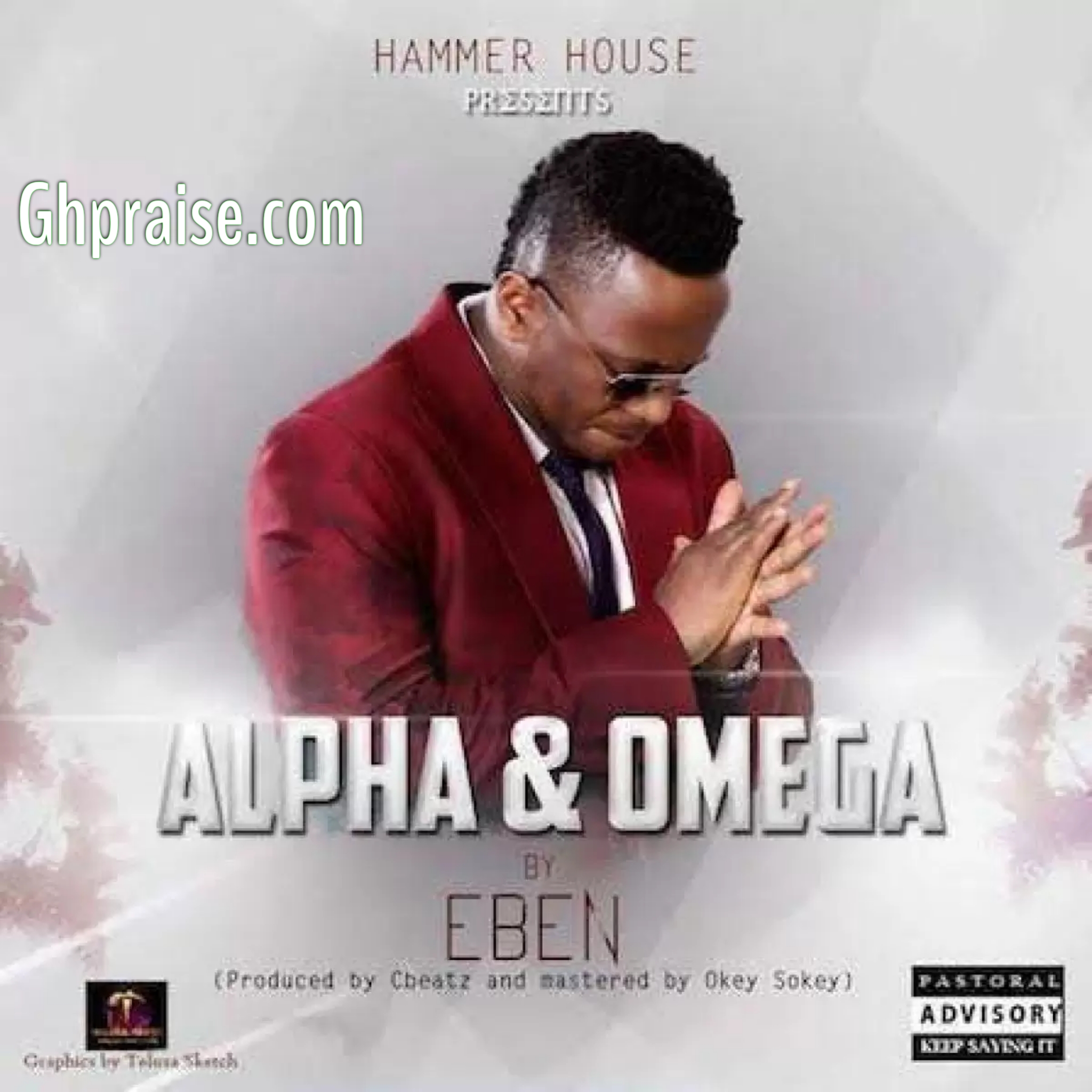 Eben - Alpha And Omega @Ghpraise.com