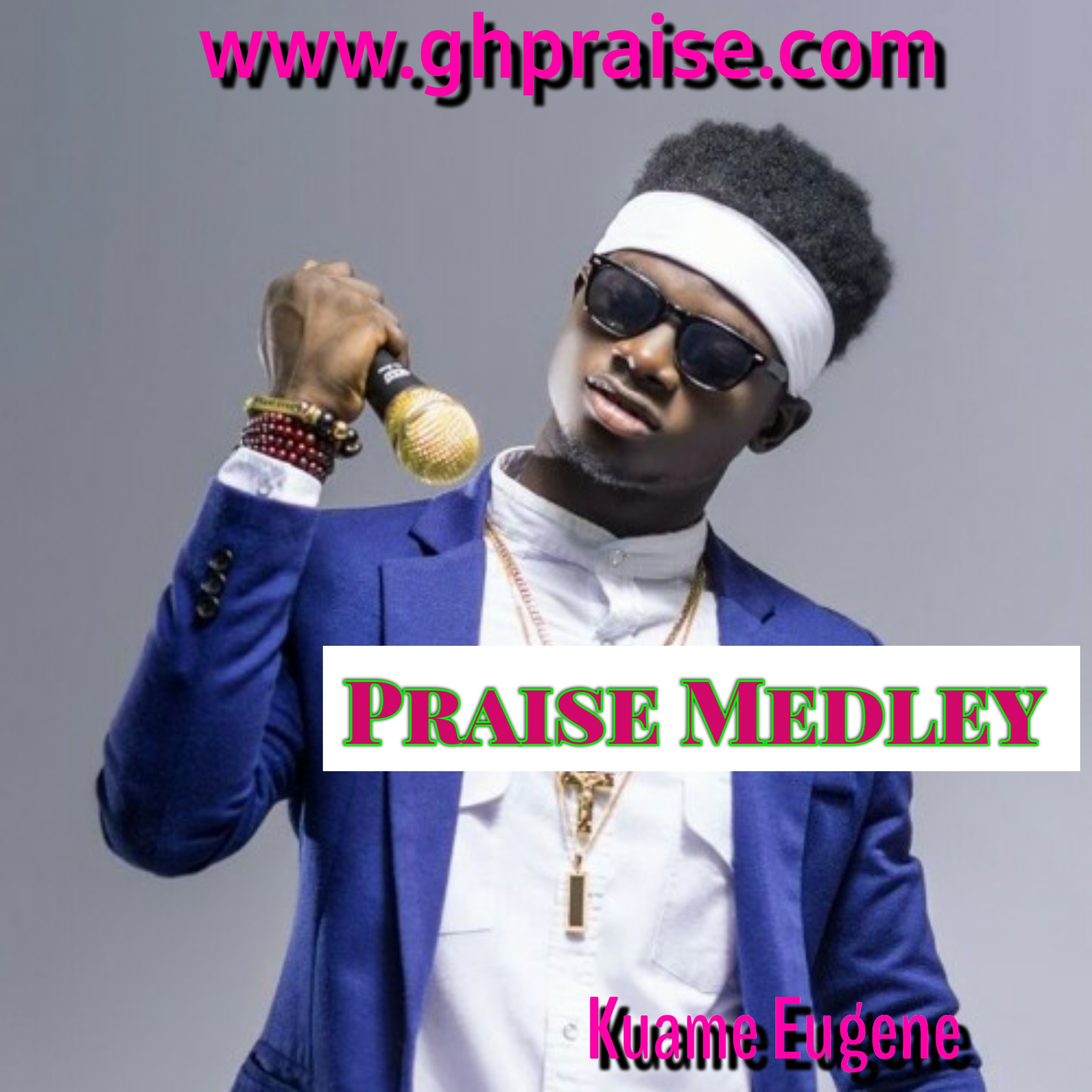 Kuame Eugene - Praise Medley