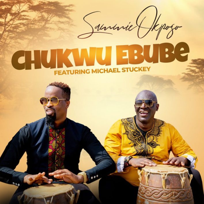 Sammie Okposo - Chukwu Ebube feat. Michael Stuckey