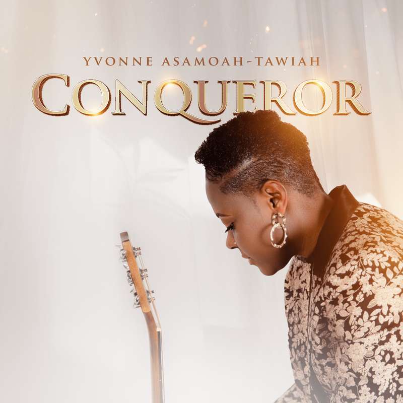 YVONNE ASAMOAH TAWIAH - Conqueror