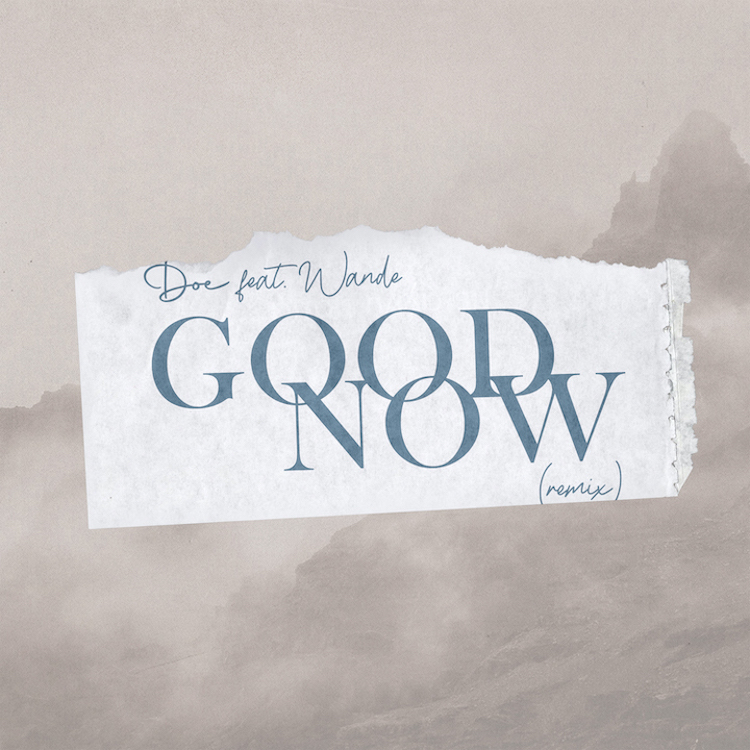 Doe - Good Now ft Wande