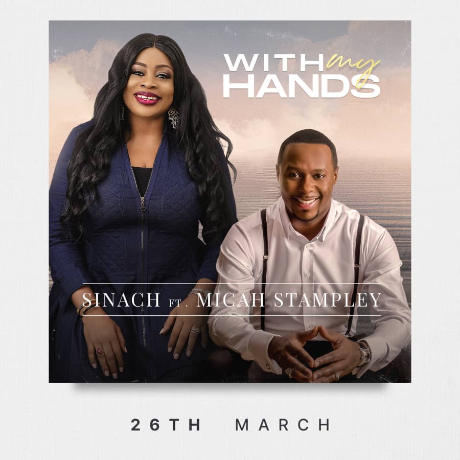 Sinach - With My Hands Feat. Micah Stampley