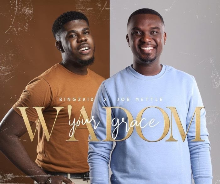 Kingzkid - W'Adom (Your Grace) Ft. Joe Mettle