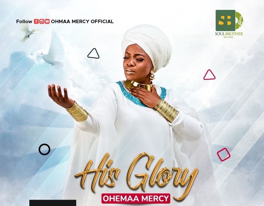 Ohemaa Mercy - His Glory 1 Ohemaa Mercy - His Glory