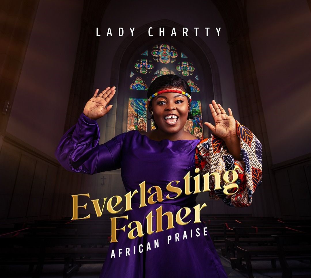Lady Chartty - Everlasting Father (Praise Medley) 1 Lady Chartty - Everlasting Father