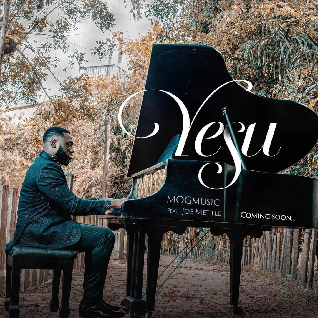 MOGmusic - Yesu Feat. Joe Mettle 1 MOGmusic - Yesu Feat. Joe Mettle