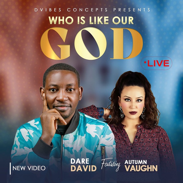 Dare David - Who Is Like Our God Feat. Autumn Vaughn 1 Dare David