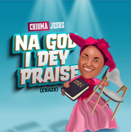 Chioma Jesus - Na God I Dey Praise || Ghpraise.com