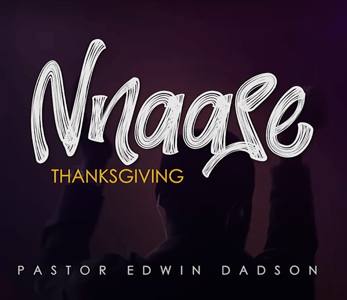 Edwin Dadson - Nnaase (Thanksgiving)