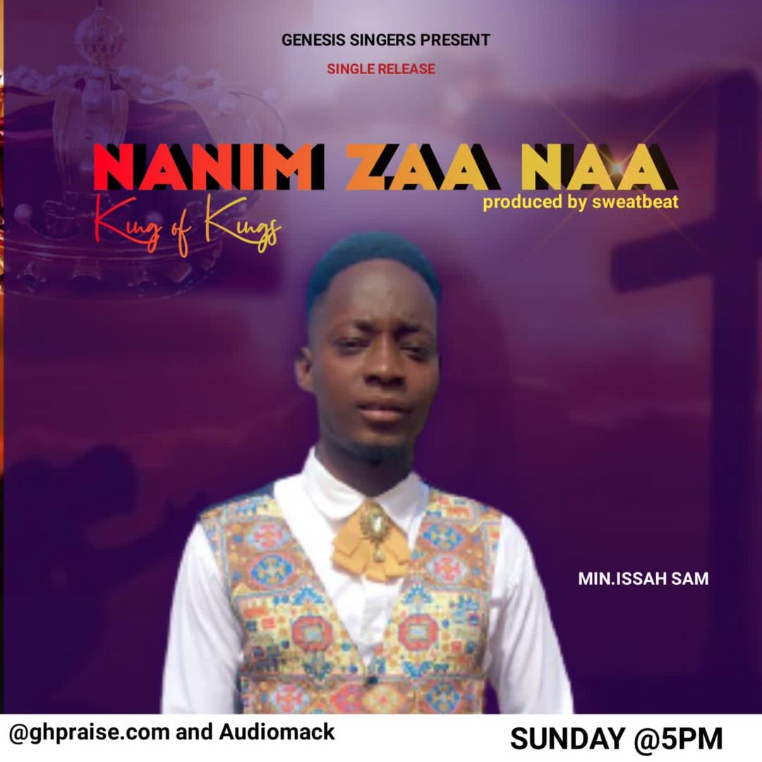 Min. Issah Sam - Nanim Zaa Naa