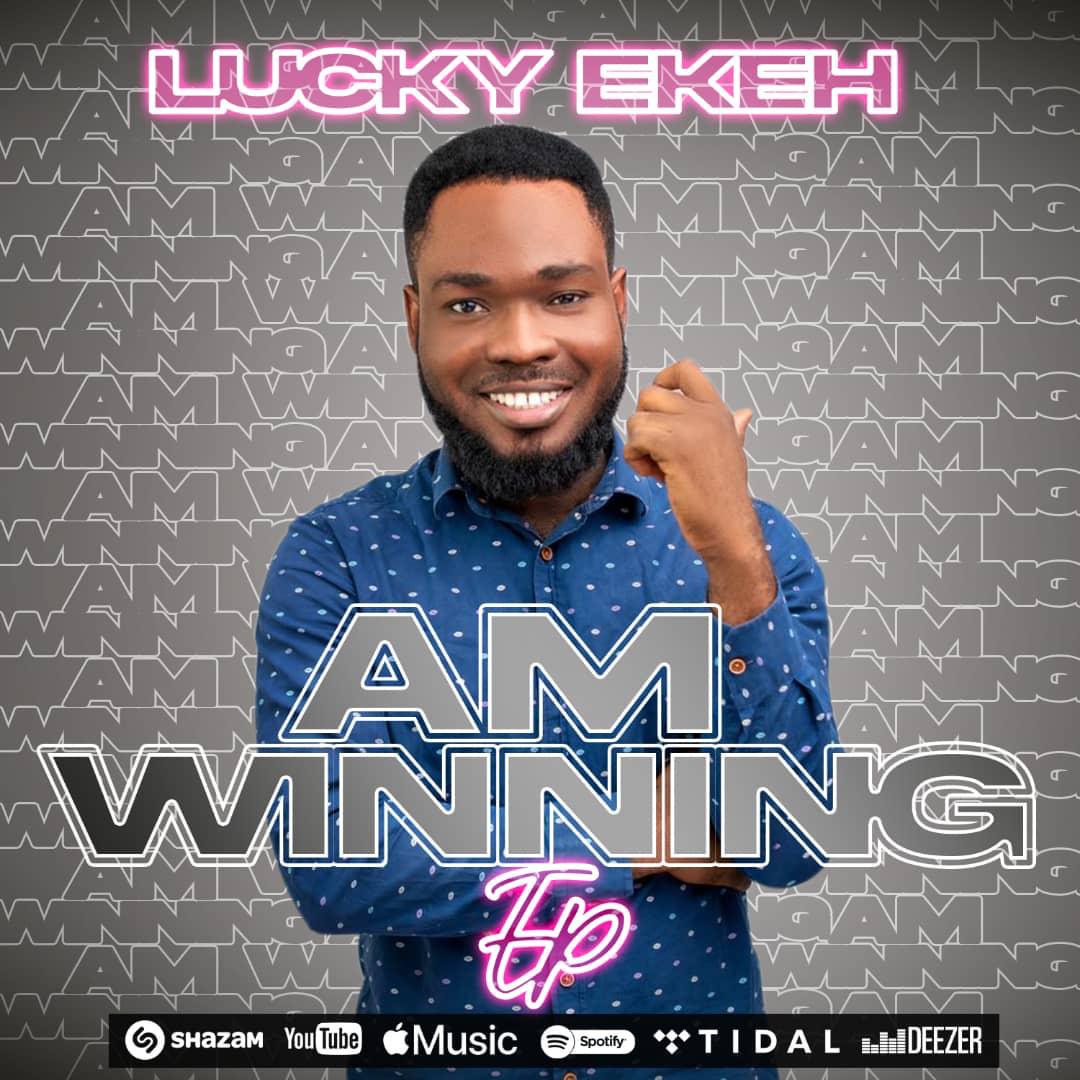 Lucky Ekeh - Am Winning 1 Lucky Ekeh - Am Winning