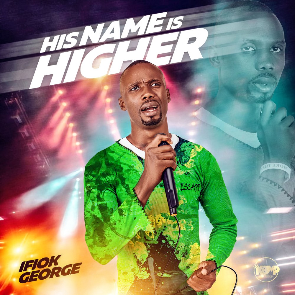 Ifiok George - His Name Is Higher