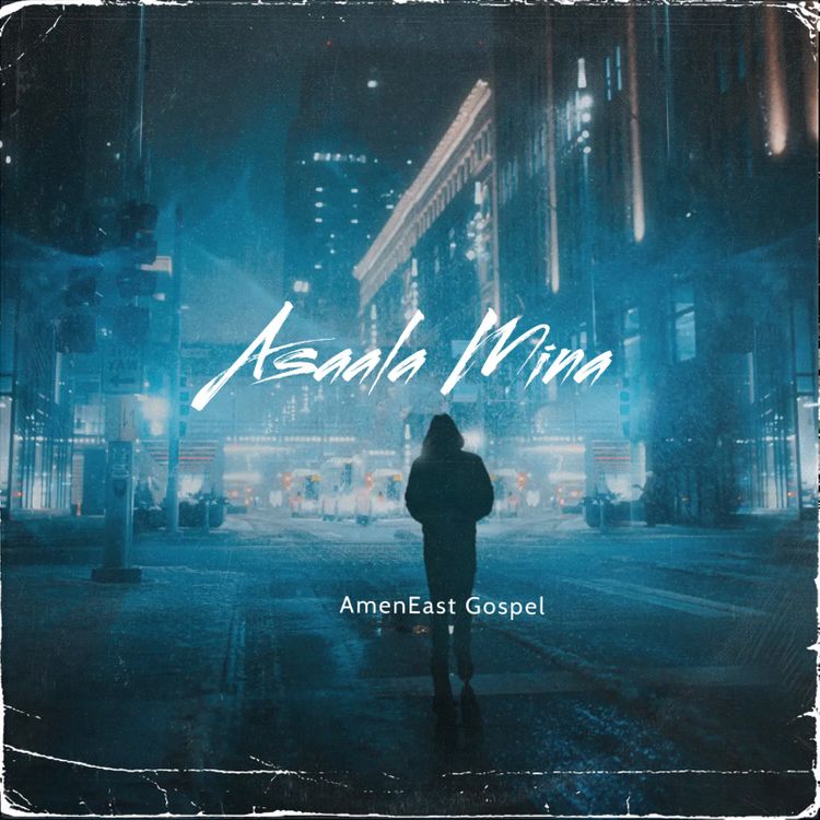 AmenEast Gospel - Asaala Mina