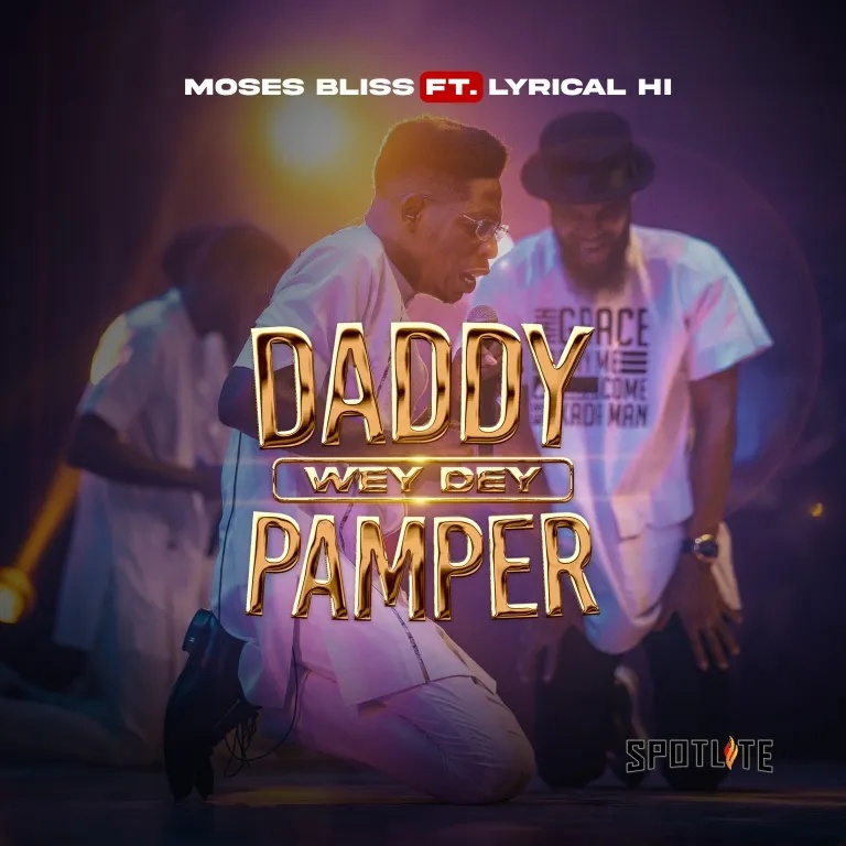 Daddy Wey Dey Pamper || Ghpraise.com