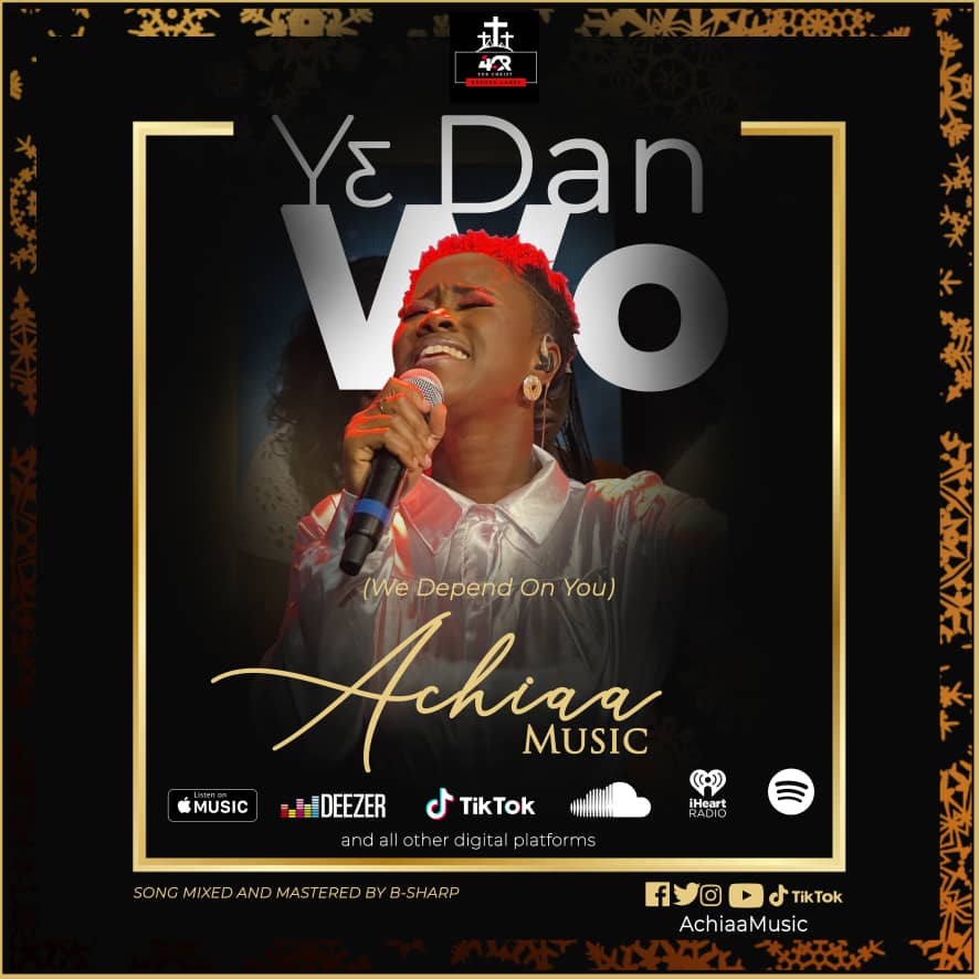 Achiaa Music - Y3 Dan Wo (We Depend On You) 1 Achiaa