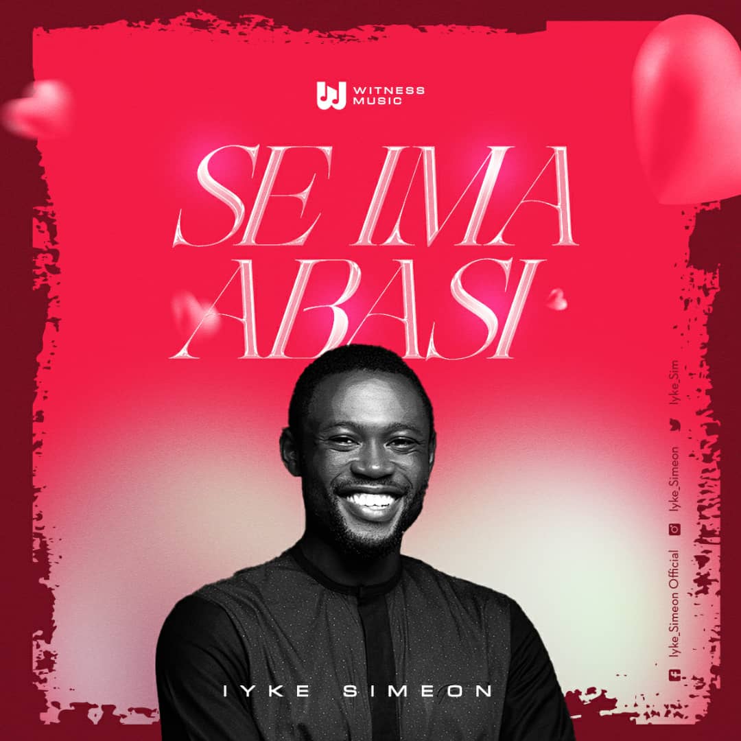 Iyke Simeon - Se Ima Abasi || Ghpraise.com