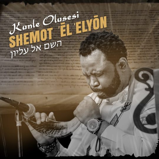 Kunle Olusesi - Shemot El Elyon