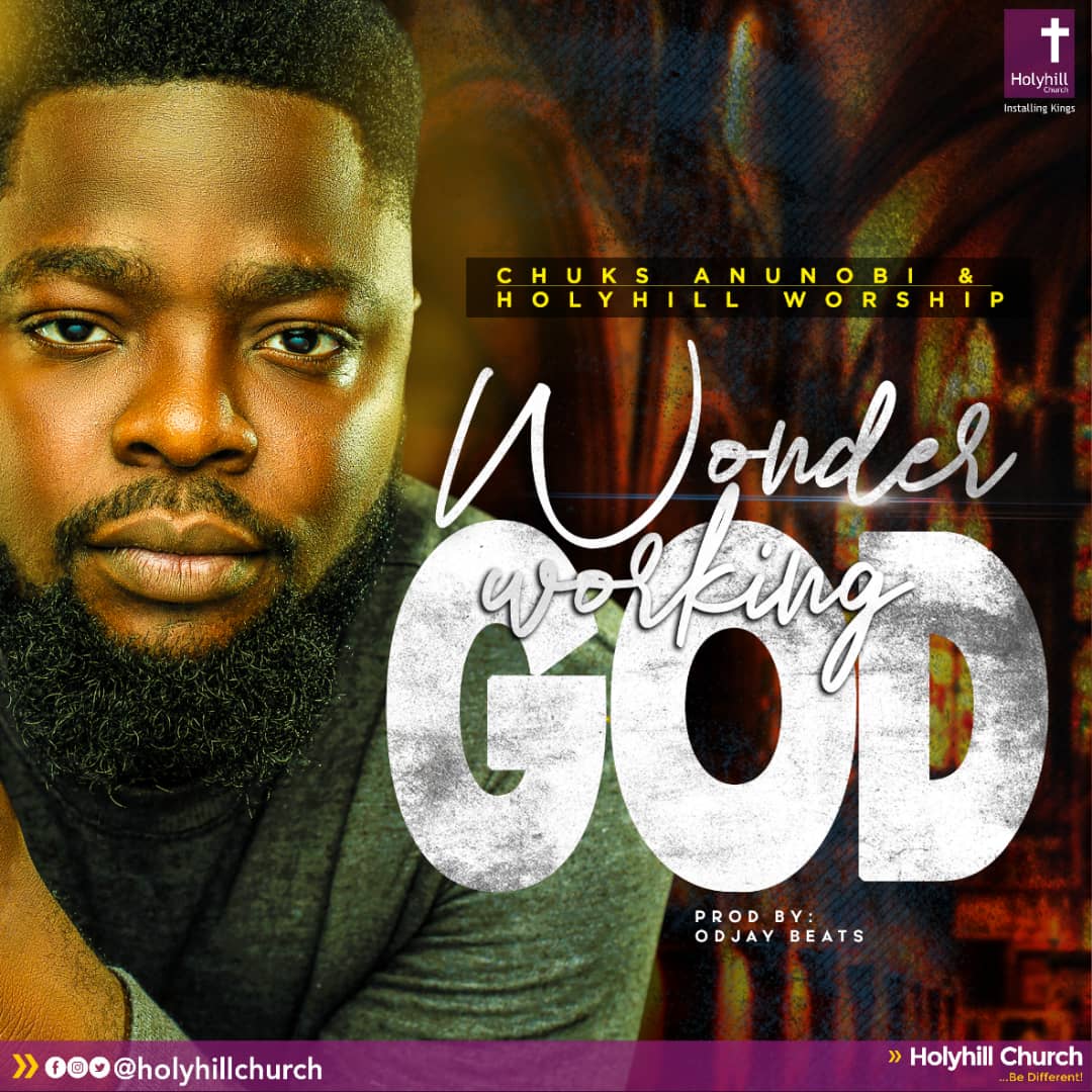 Chuks Anunobi & Holy Hill Worship - Wonder Working God