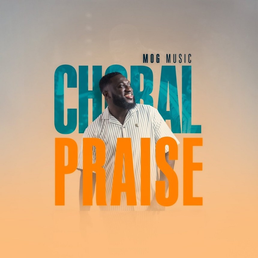 MOG - Choral Praise