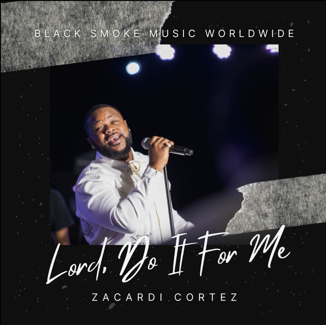 Zacardi Cortez - Lord, Do It For Me 1 Lord, Do It For Me || Ghpraise.com