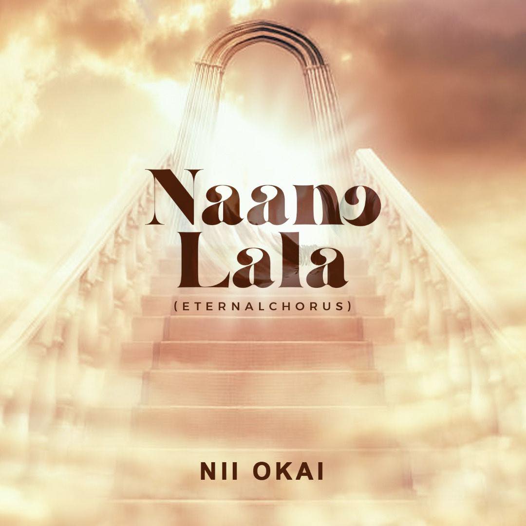 Nii Okai - Naanɔ lala (Eternal Chorus)