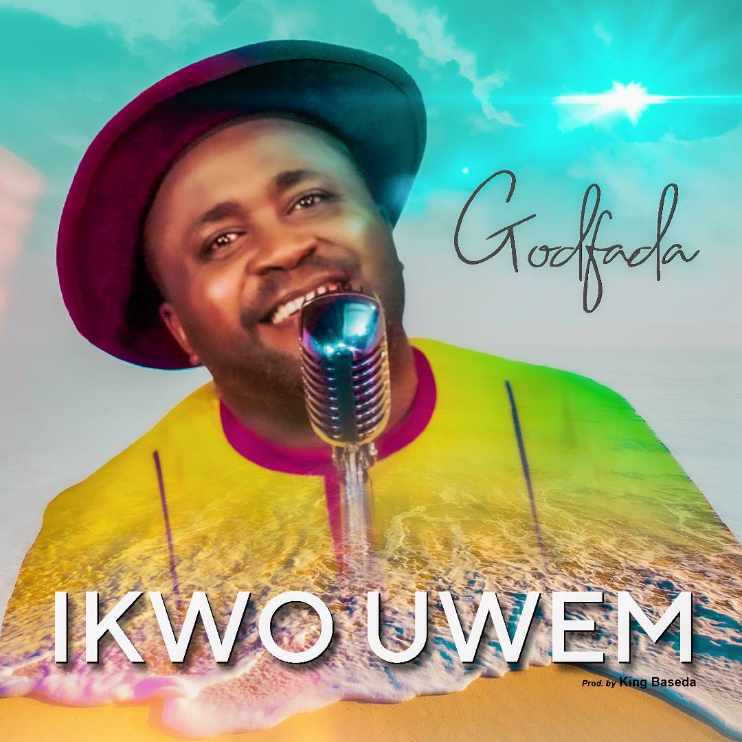 Godfada - Ikwo Uwem 1 Godfada - Ikwo Uwem || Ghpraise.com