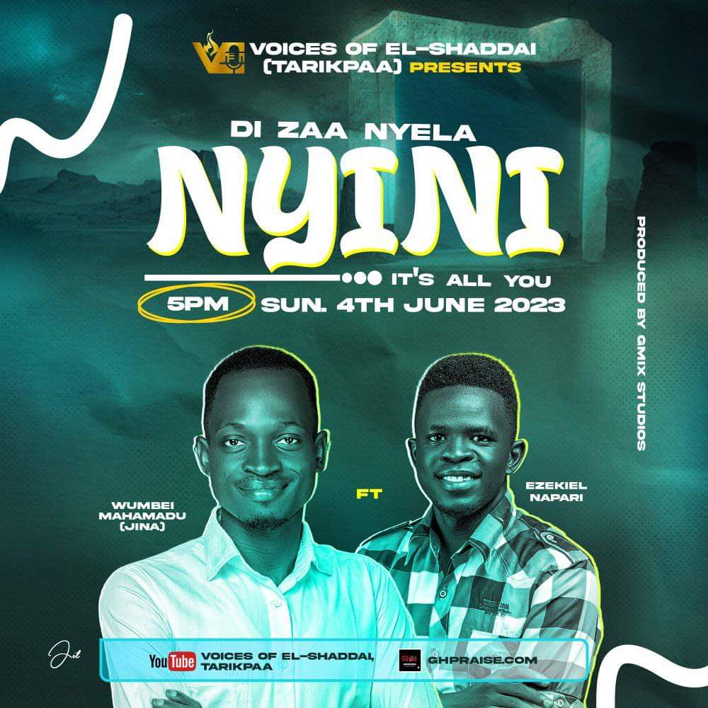Wumbei Mahamadu - Di Zaa Nyela Nyini (It's All You) Feat. Ezekiel Napari 1 Wumbei Mahamadu - Di Zaa Nyela Nyini (It's All You) ft. Ezekiel Napari
