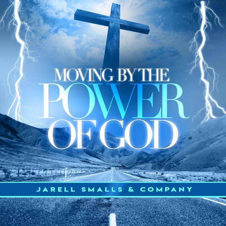 Jarell Smalls & Company - Moving By The Power Of God 1 Jarell Smalls & Company - Moving By The Power Of God