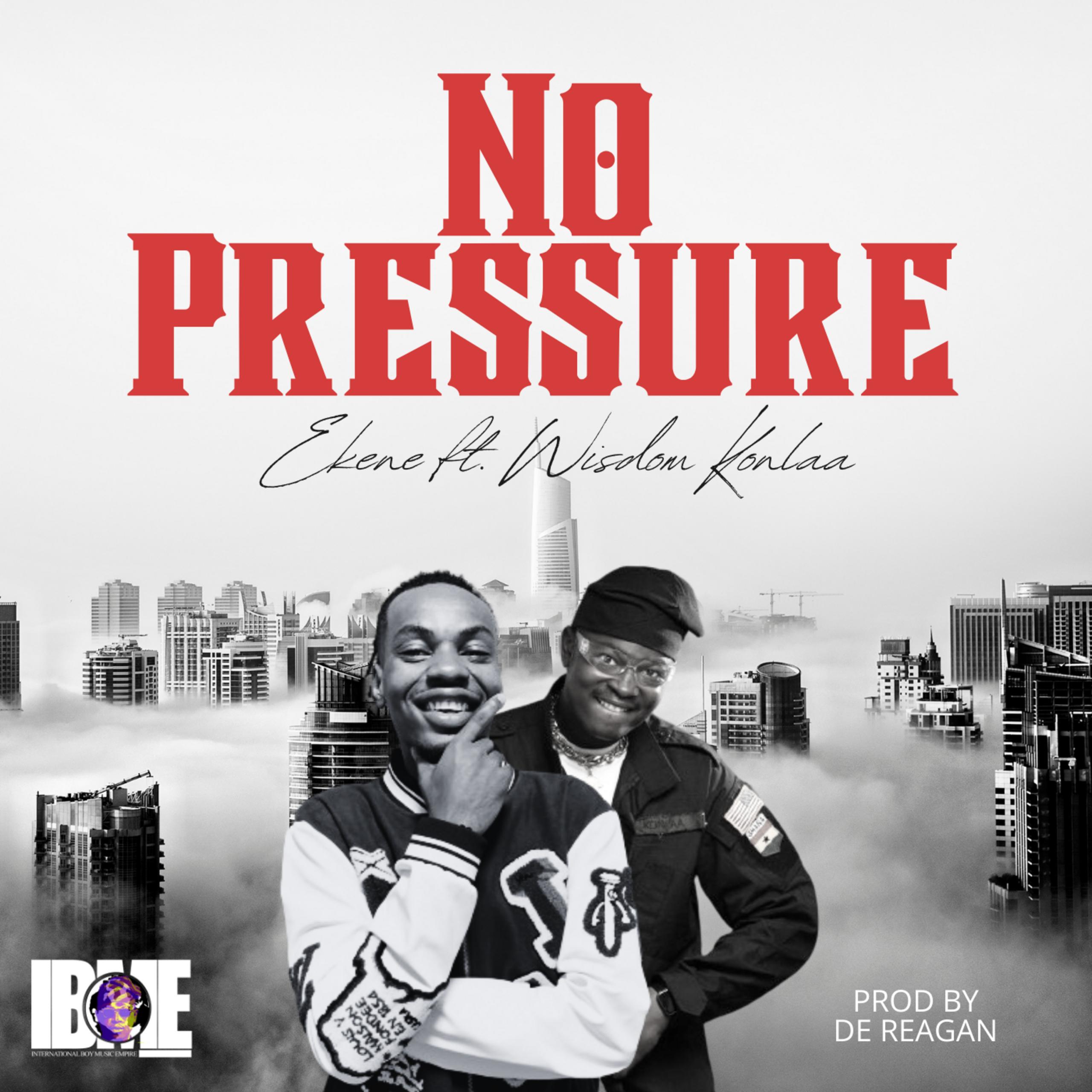 Ekene - No Pressure ft. Wisdom Konlaa 1 Ekene ft. Wisdom Konlaa - No Pressure || Ghpraise.com