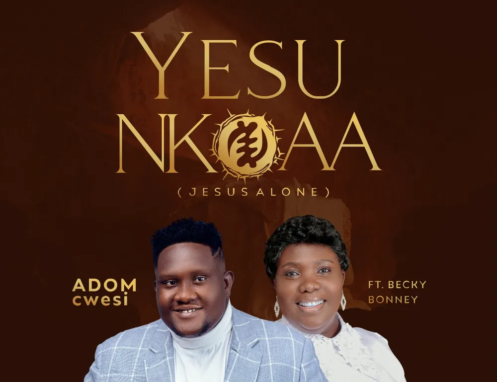 Adomcwesi - Yesu Nkoaa (Jesus Alone) feat. Becky Bonney