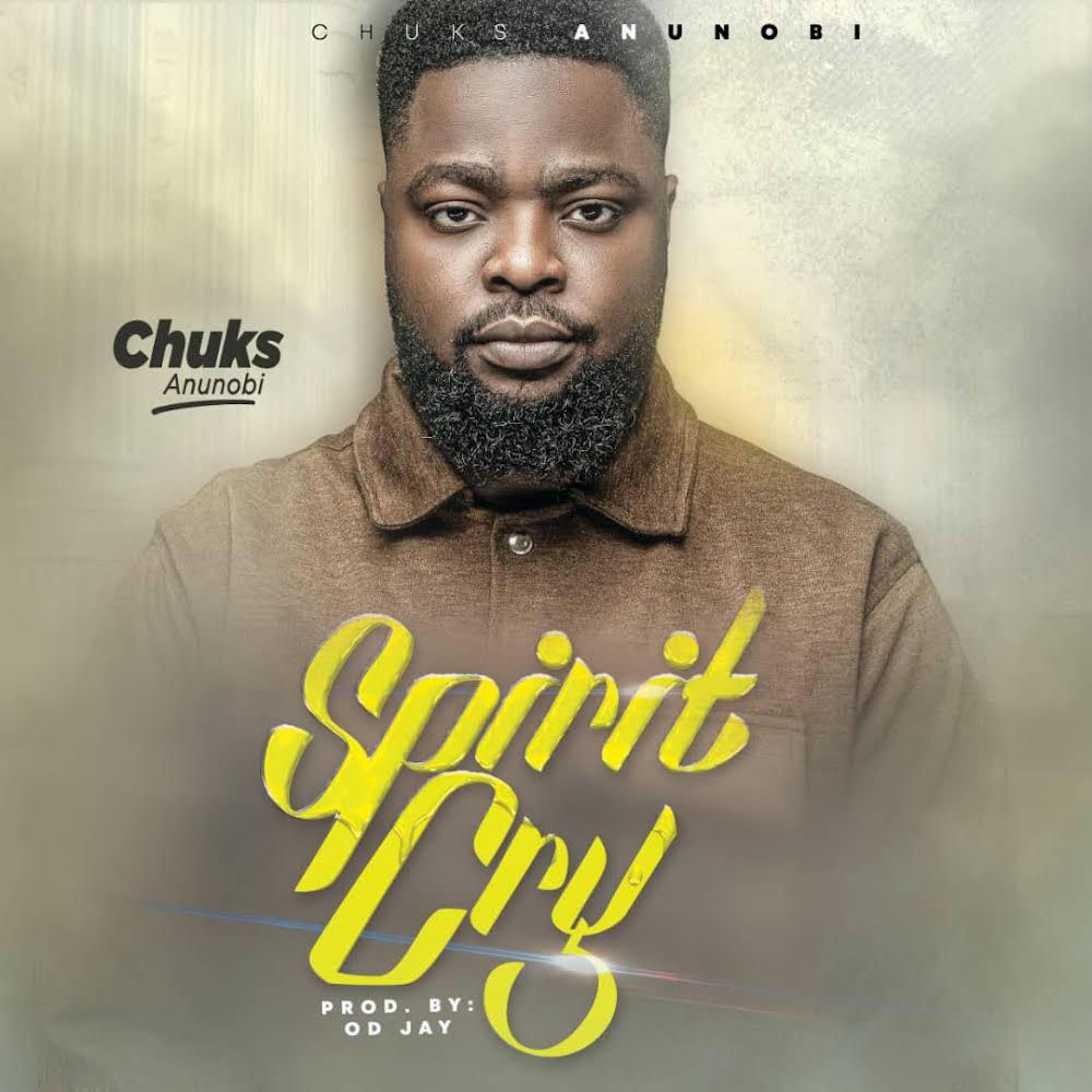 Chuks Anunobi - Spirit Cry || Ghpraise.com