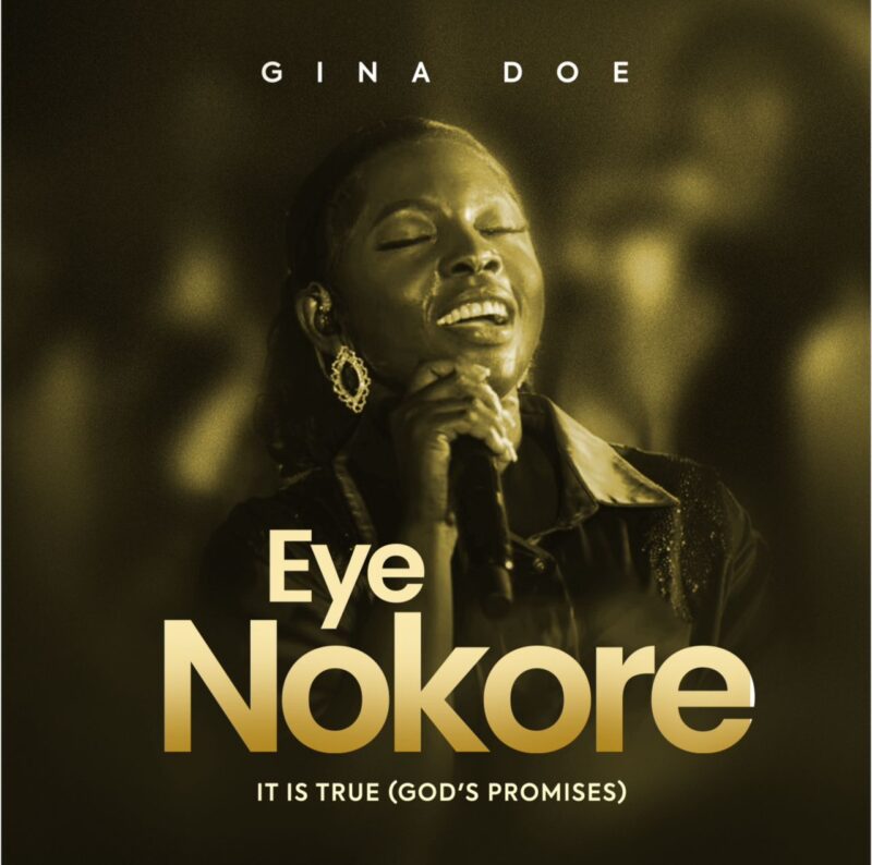 Gina Doe - Eye Nokore || Ghpraise.com