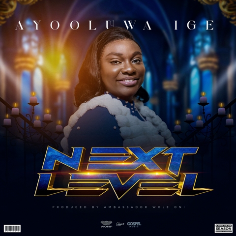 Ayooluwa Ige - Next Level 1 Ayooluwa Ige - Next Level || Ghpraise.com