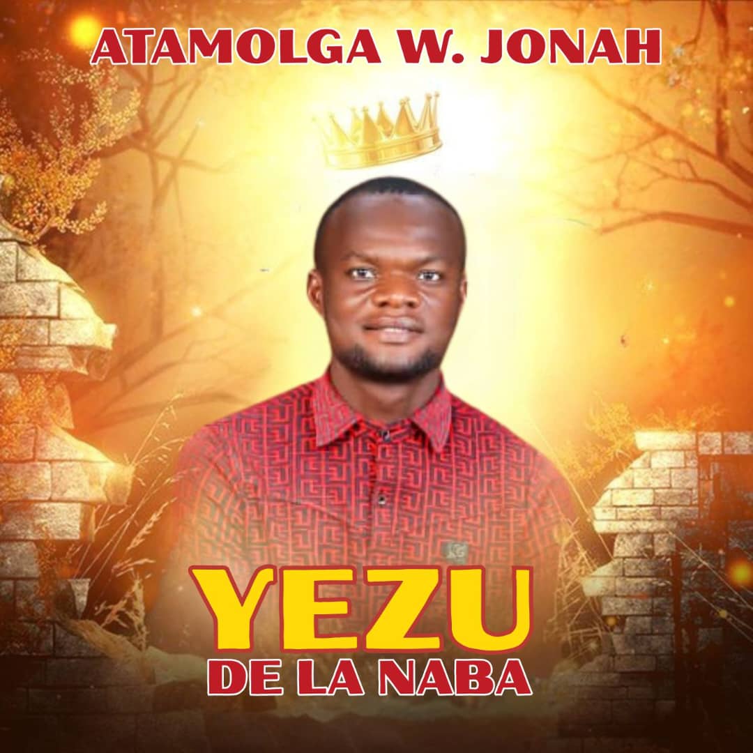 Atamolga W. Jonah - Yezu De La Naba || Ghpraise.com
