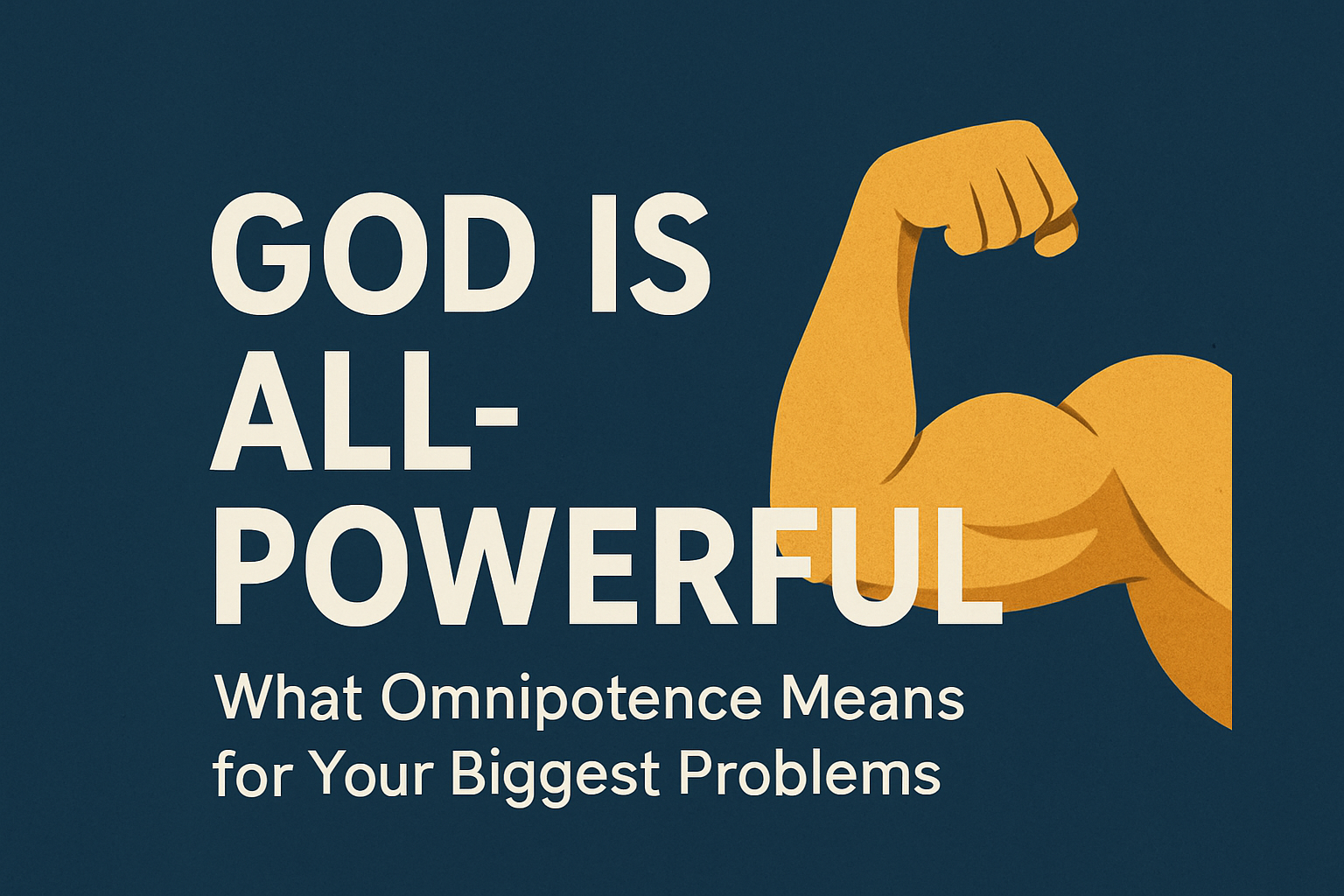 God is All-Powerful: What Omnipotence Means for Your Biggest Problems 1